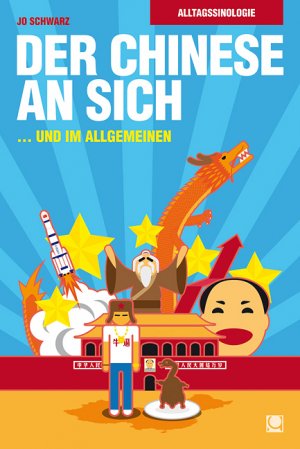 ISBN 9783943176902: Der Chinese an sich und im Allgemeinen - Alltagssinologie (+ E-Book inside)