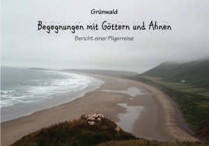 ISBN 9783943195170: Begegnungen mit Göttern und Ahnen - Bericht einer Pilgerreise