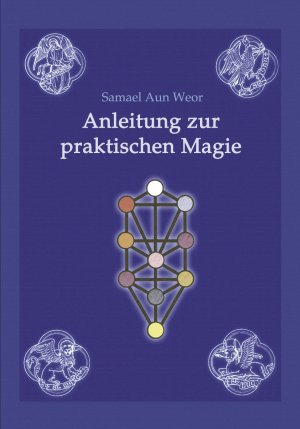 ISBN 9783943208382: Anleitung zur praktischen Magie | Samael Aun Weor | Taschenbuch | Paperback | 100 S. | Deutsch | 2023 | Verlag Heliakon | EAN 9783943208382