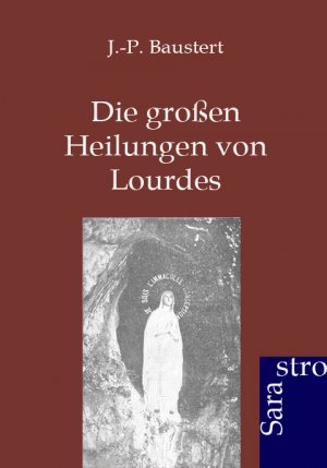 ISBN 9783943233865: Die großen Heilungen von Lourdes