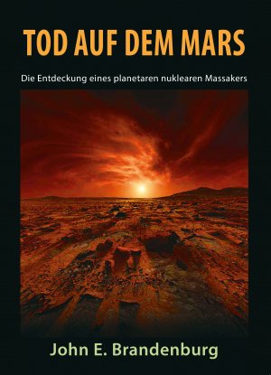 ISBN 9783943238587: Tod auf dem Mars - Die Entdeckung eines planetaren nuklearen Massakers