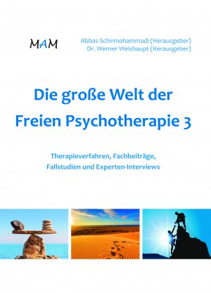 ISBN 9783943261110: Die große Welt der Freien Psychotherapie 3 – Therapieverfahren, Fachbeiträge, Fallstudien und Experten-Interviews