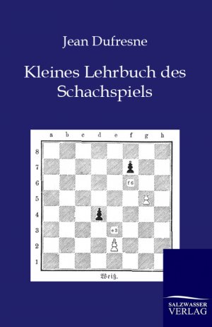 ISBN 9783943293029: Kleines Lehrbuch des Schachspiels