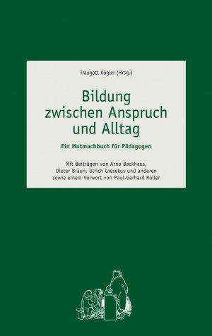 ISBN 9783943362145: Bildung zwischen Anspruch und Alltag - Ein Mutmachbuch für Pädagogen