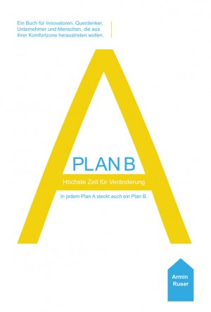 ISBN 9783943362169: Plan B - Höchste Zeit für Veränderung : In jedem Plan A steckt auch ein Plan B