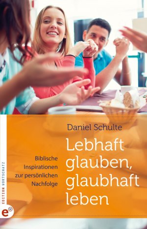 ISBN 9783943362213: Lebhaft glauben, glaubhaft leben – Biblische Inspirationen zur persönlichen Nachfolge