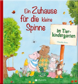 ISBN 9783943390285: Ein Zuhause für die kleine Spinne : Im Tierkindergarten