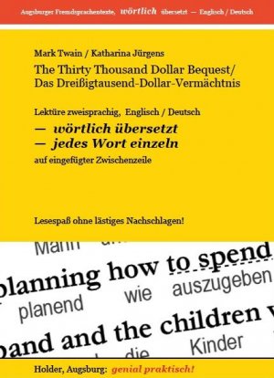 ISBN 9783943394177: The thirty thousand dollar bequest - : Lektüre zweisprachig, Englisch/Deutsch ; wörtlich übersetzt, jedes Wort einzeln, auf eingefügter Zwischenzeile ; Lesespaß ohne lästiges Nachschlagen!