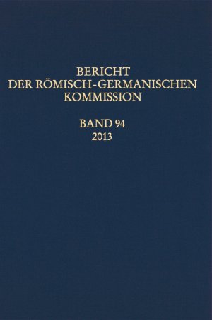 ISBN 9783943407709: Bericht der Römisch-Germanischen Kommission, Band 94/2013