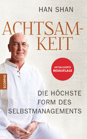 ISBN 9783943416527: Achtsamkeit – Die höchste Form des Selbstmanagements