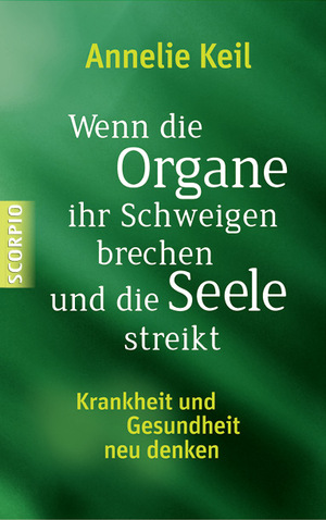 ISBN 9783943416824: Wenn die Organe ihr Schweigen brechen und die Seele streikt - Krankheit und Gesundheit neu denken