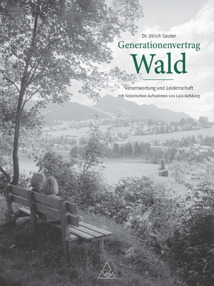 ISBN 9783943431094: Generationenvertrag Wald – Verantwortung und Leidenschaft