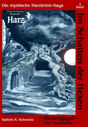 ISBN 9783943455700: Im Schatten der Hexen – Hexenjagd I - Ahnenreise - Die mythische Harz Krimi-Saga