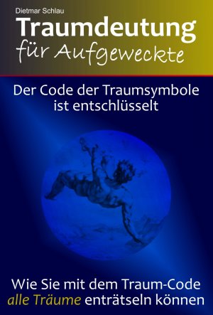 ISBN 9783943468021: Traumdeutung für Aufgeweckte – Der Code der Traumsymbole ist entschlüsselt. Wie Sie mit dem Traum-Code alle Träume enträtseln können.