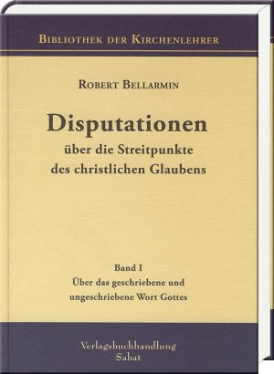 ISBN 9783943506020: Disputationen über die Streitpunkte des christlichen Glaubens - Über das geschriebene und ungeschriebene Wort Gottes (Bd I)