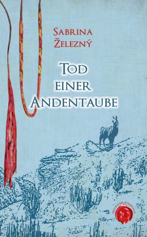 ISBN 9783943531244: Tod einer Andentaube - Historische Kriminalerzählung