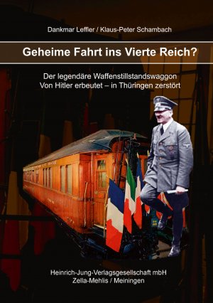 ISBN 9783943552027: Geheime Fahrt ins Vierte Reich? - Von Hitler erbeutet - in Thüringen zerstört