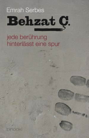 ISBN 9783943562033: Behzat Ç. - jede berührung hinterlässt eine spur.