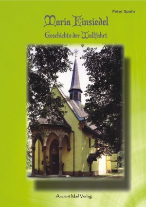 ISBN 9783943565027: Maria Einsiedel – Geschichte der Wallfahrt