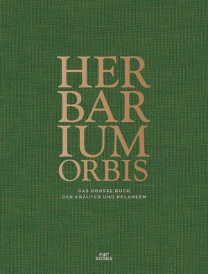 ISBN 9783943573268: Herbarium Orbis - Das große Buch der Kräuter und Pflanzen (Deutsch)