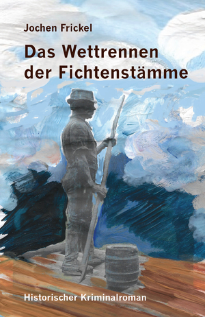 ISBN 9783943580433: Das Wettrennen der Fichtenstämme – Historischer Kriminalroman