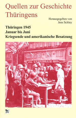 gebrauchtes Buch – Jens Schley – Thüringen 1945. Januar bis Juni. Kriegsende und amerikanische Besatzung