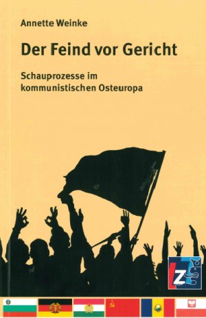 ISBN 9783943588798: Der Feind vor Gericht - Schauprozesse im kommunistischen Osteuropa