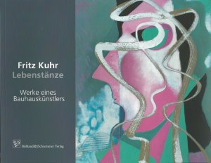 ISBN 9783943622010: Fritz Kuhr - Lebenstänze - Werke eines Bauhauskünstlers