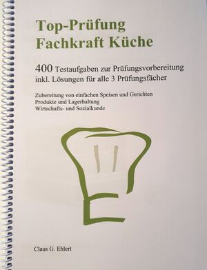 ISBN 9783943665383: Top Prüfung Fachkraft Küche – 400 Testaufgaben zur Prüfungsvorbereitung für alle 3 Prüfungsfächer