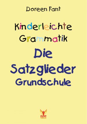 ISBN 9783943710892: Kinderleichte Grammatik: Die Satzglieder Grundschule