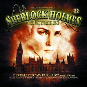 ISBN 9783943732849: Sherlock Holmes Chronicles 22 - Der Fall der My Fair Lady