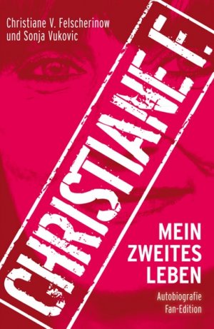 ISBN 9783943737134: Christiane F. - Mein zweites Leben - Autobiografie: Fan-Edition