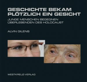 ISBN 9783943755039: Geschichte bekam plötzlich ein Gesicht – Junge Menschen begegnen Überlebenden des Holocaust