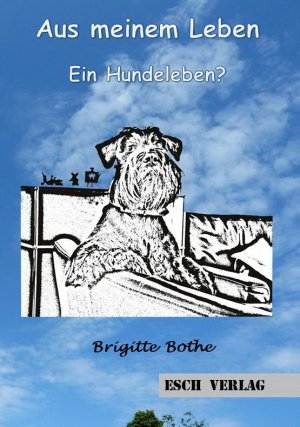 ISBN 9783943760583: Aus meinem Leben - ein Hundeleben