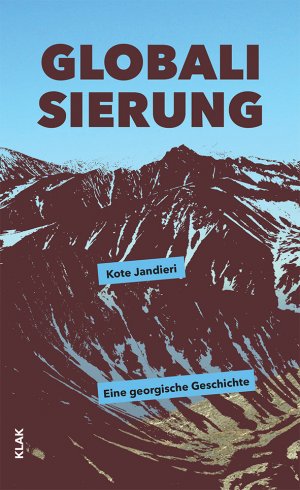 ISBN 9783943767933: Globalisierung - Eine georgische Geschichte