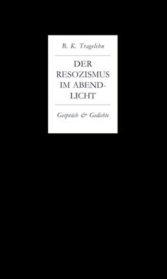 ISBN 9783943768329: Der Resozismus im Abendlicht - Gespräch mit Holger Teschke mit einem Anhang von 26 Gedichten und drei Zeichnungen von Strawalde