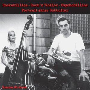 ISBN 9783943774467: Rockabillies - Rock'n' Roller - Psychobillies. | Portrait einer Subkultur | Susanne El-Nawab | Buch | 180 S. | Deutsch | 2019 | Hirnkost | EAN 9783943774467