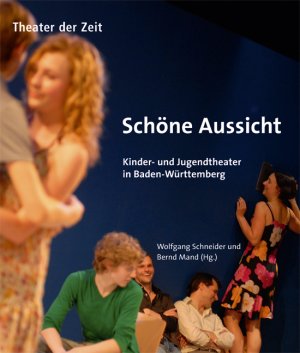 ISBN 9783943881127: Schöne Aussicht - Kinder- und Jugendtheater in Baden-Württemberg