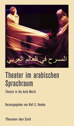 ISBN 9783943881288: Theater im arabischen Sprachraum - Theatre in the Arab World