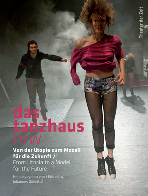 ISBN 9783943881547: das tanzhaus nrw - Von der Utopie zum Modell für die Zukunft