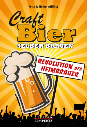 ISBN 9783943883152: Craft-Bier selber brauen - Revolution der Heimbrauer