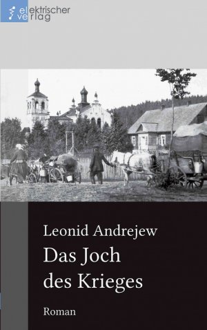 ISBN 9783943889437: Das Joch des Krieges | Leonid Andrejew | Taschenbuch | Paperback | 112 S. | Deutsch | 2013 | Regenbrecht Verlag | EAN 9783943889437