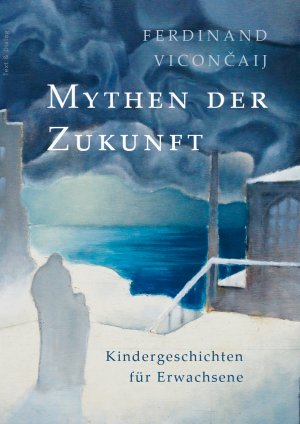 ISBN 9783943897692: Mythen der Zukunft – Kindergeschichten für Erwachsene