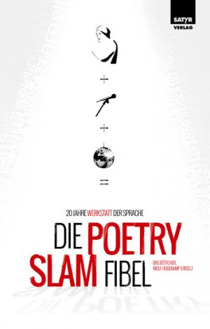 ISBN 9783944035383: Die Poetry-Slam-Fibel - 20 Jahre Werkstatt der Sprache