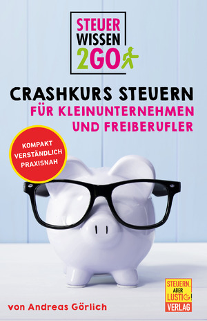 ISBN 9783944043036: Steuerwissen2go – Crashkurs Steuern für Kleinunternehmen und Freiberufler