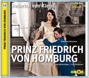 ISBN 9783944063034: Prinz Friedrich von Homburg, wichtige Szenen im Original mit Erläuterung – gespielt von Anna-Maria Böhm und Alexander Weikmann sowie Jean-Paul Baeck, Isabel Vollmer, Tobias Wollschläger und Luca Zamperoni