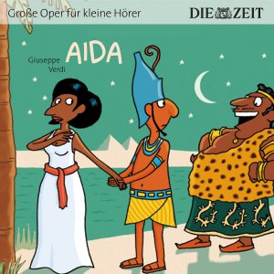 ISBN 9783944063331: Die Zeit: Große Oper für kleine Hörer - Aida / Guiseppe Verdi