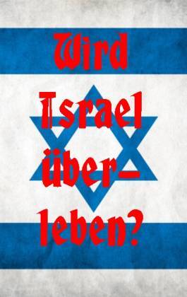 ISBN 9783944064086: Wird Israel überleben? - Die Juden und ihr Staat