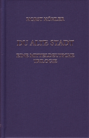 ISBN 9783944064147: Du alte Stadt: Eine mitteldeutsche Trilogie