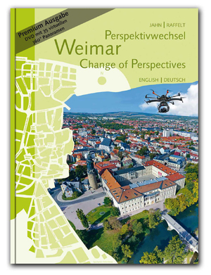 ISBN 9783944078373: Perspektivwechsel Weimar Change of Perspectives - Premiumband - Ein Spaziergang über den Dächern der Stadt/A stroll above the roofs of the city